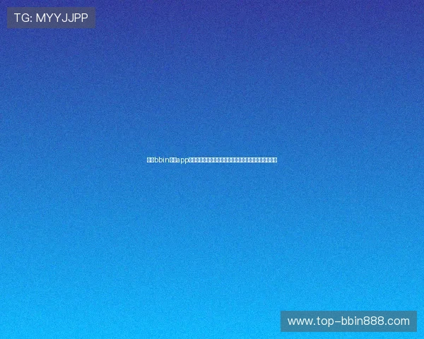 网上bbin真人app下载便捷快速注册多种真人娱乐项目一站式体验乐趣无限